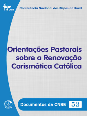 cover image of Orientações Pastorais sobre a Renovação Carismática Católica--Documentos da CNBB 53--Digital